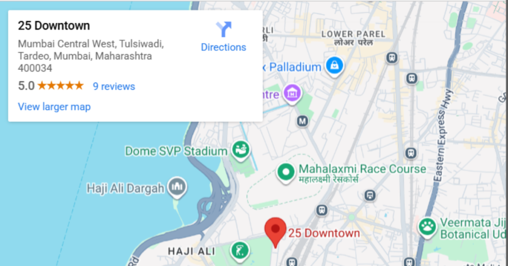 25 Downtown Mahalaxmi location offers unmatched connectivity in South Mumbai.