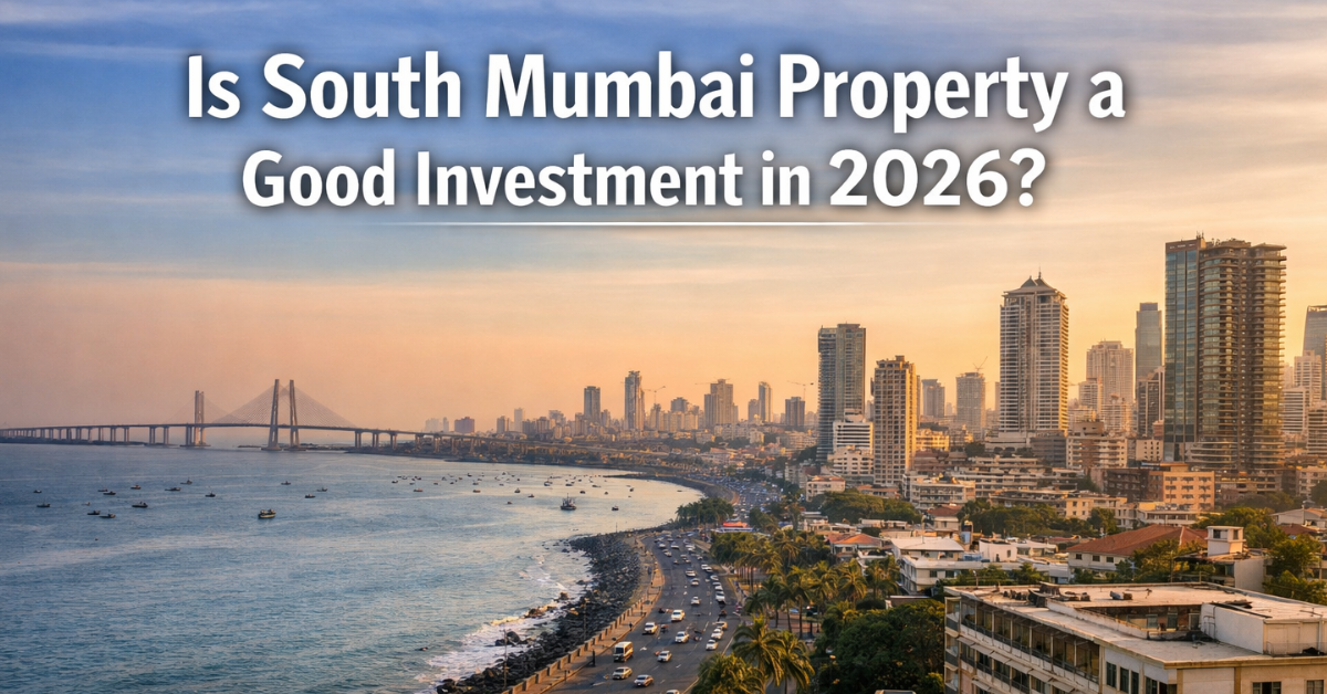 South Mumbai Real Estate Investment 2026 Guide